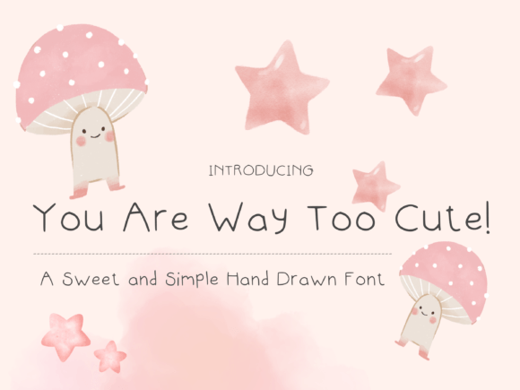 You Are Way Too Cute Font: A Web Designer’s Delight for Branding and Display